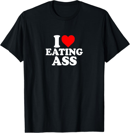 I Love Heart Eating Ass Cute Funny Simple T-Shirt - T-Shirt | Black