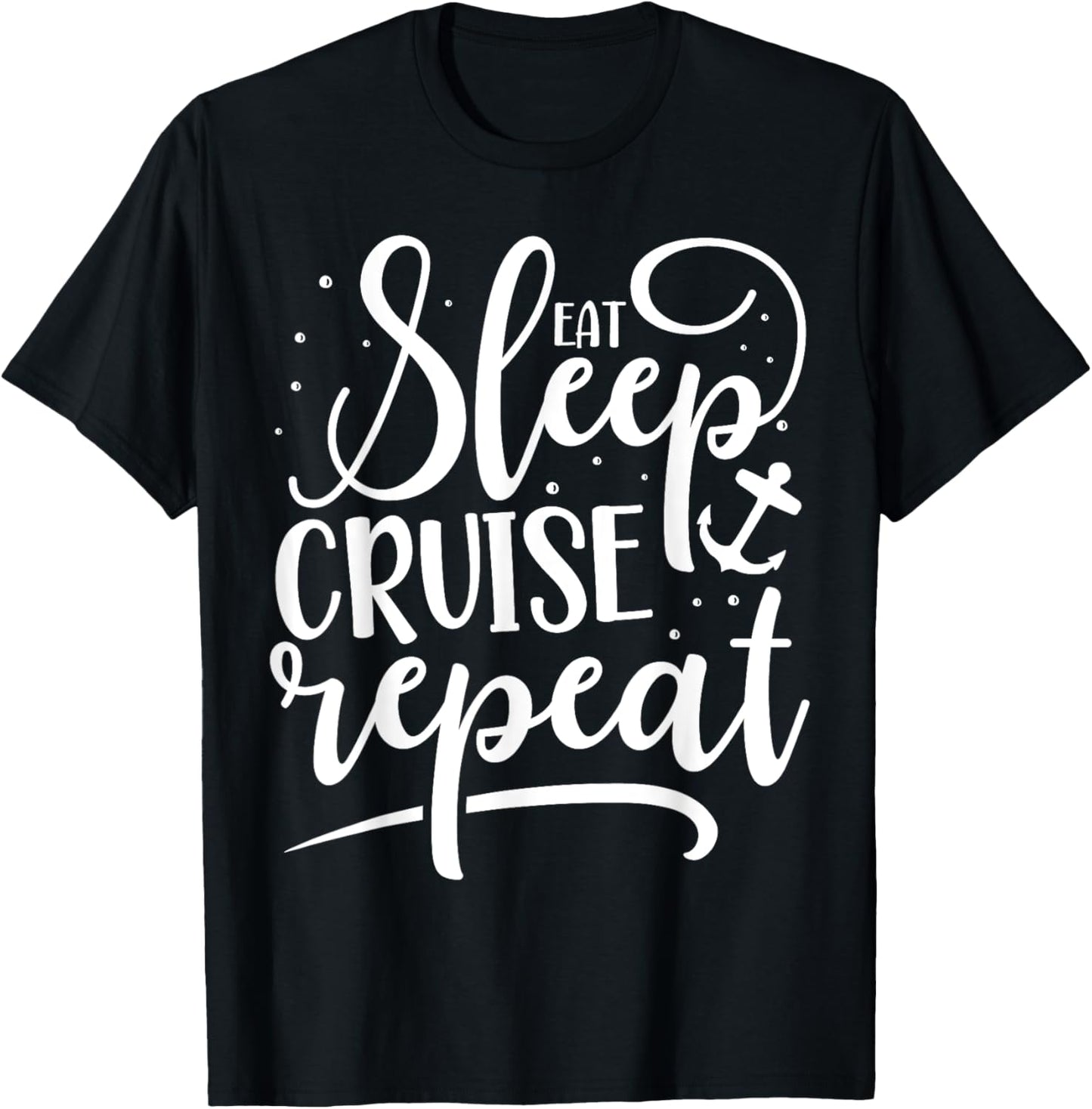 Eat Sleep Cruise Repeat T-Shirt - T-Shirt | Black