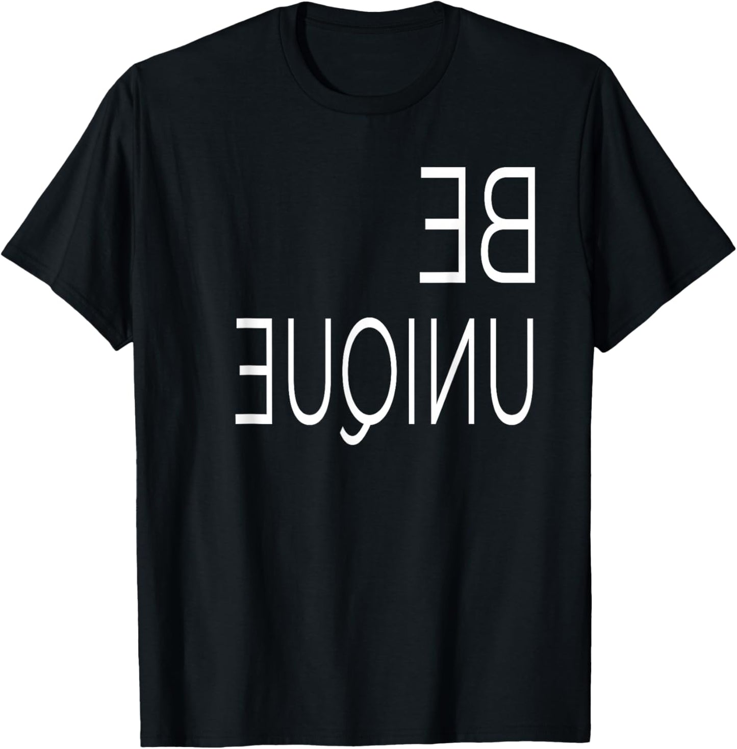 Be Unique Spelled Backwards Different Rare And Uncommon T-Shirt - T-Shirt | Black
