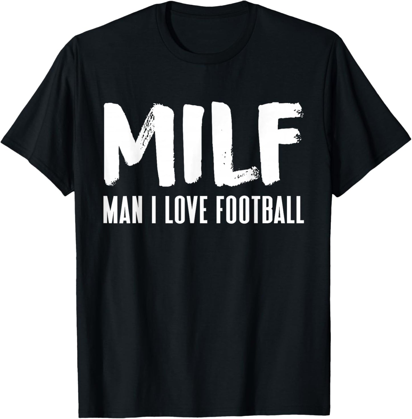 Football Funny MILF Adult Humor T-Shirt - T-Shirt | Black