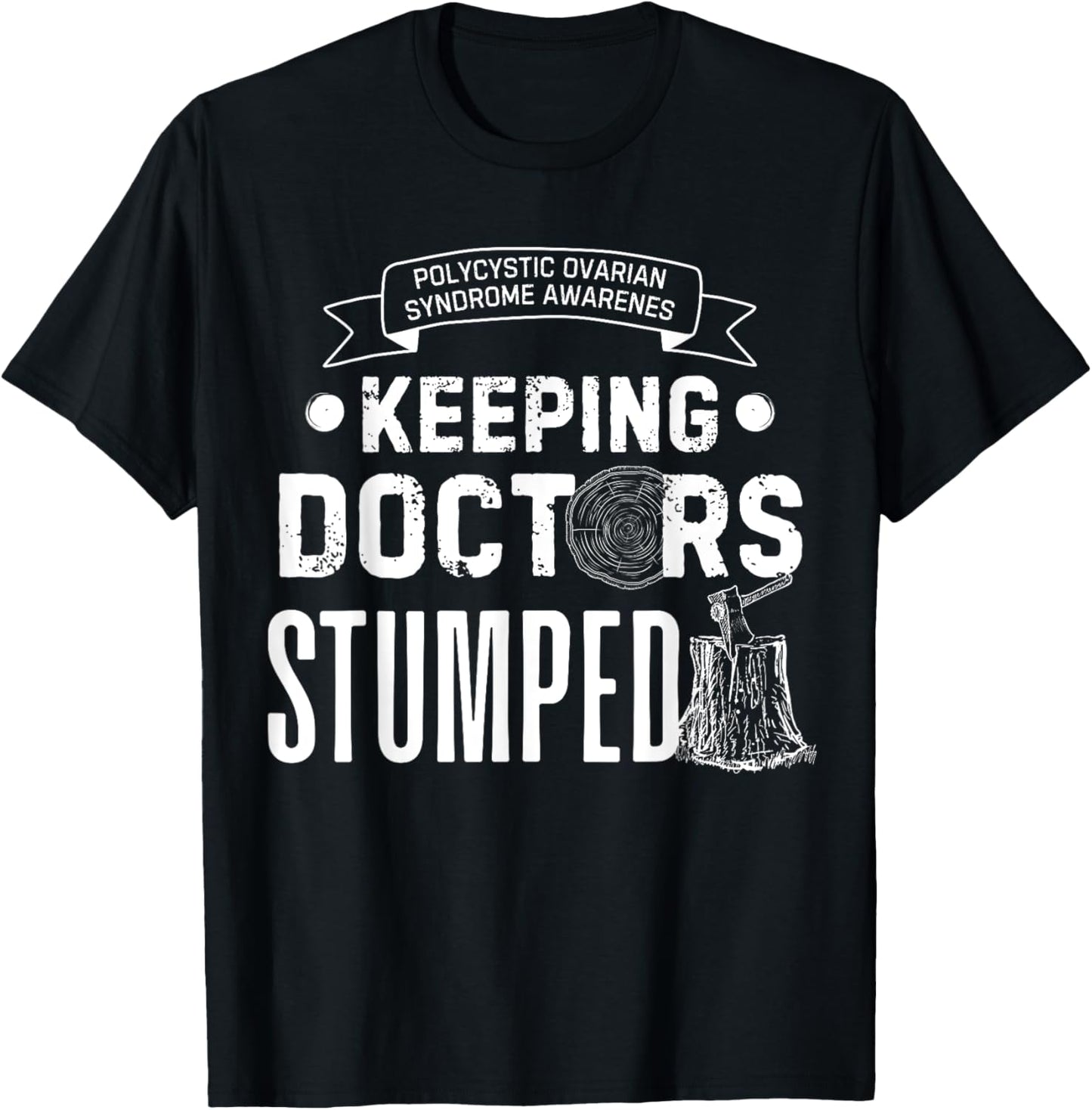 Keeping Doctors Stumped Polycystic Ovarian Syndrome T-Shirt - T-Shirt | Black