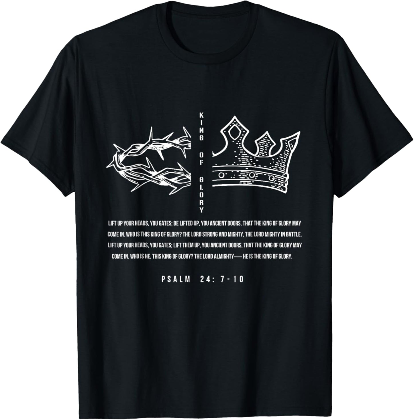 Psalm 24:7 - 10 King Of Glory Christian Bible Men Women T-Shirt - T-Shirt | Black