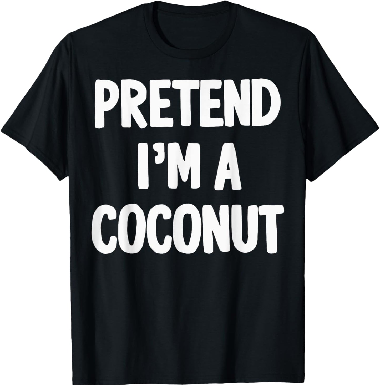Pretend I'm A Coconut T-Shirt - T-Shirt | Black