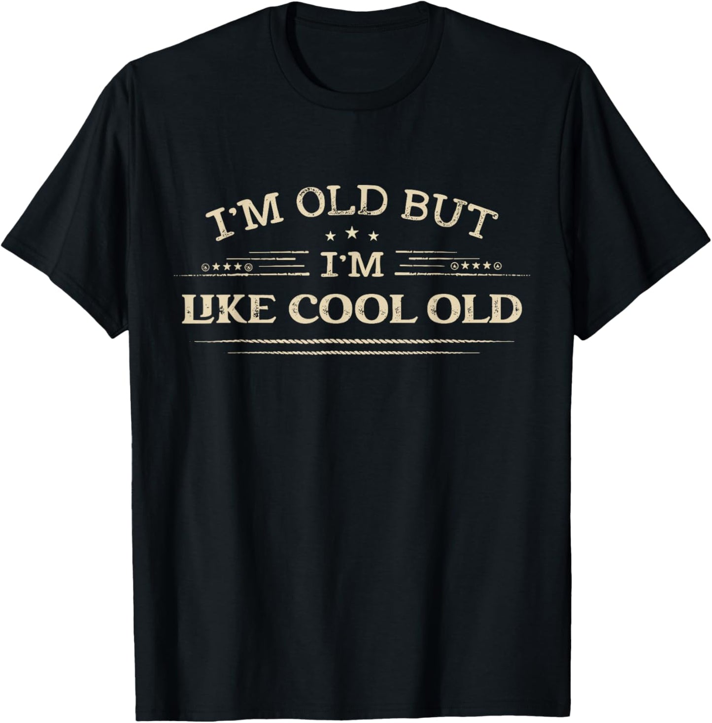 I'm Old but I'm Like Cool Old Funny Old People Saying T-Shirt - T-Shirt | Black