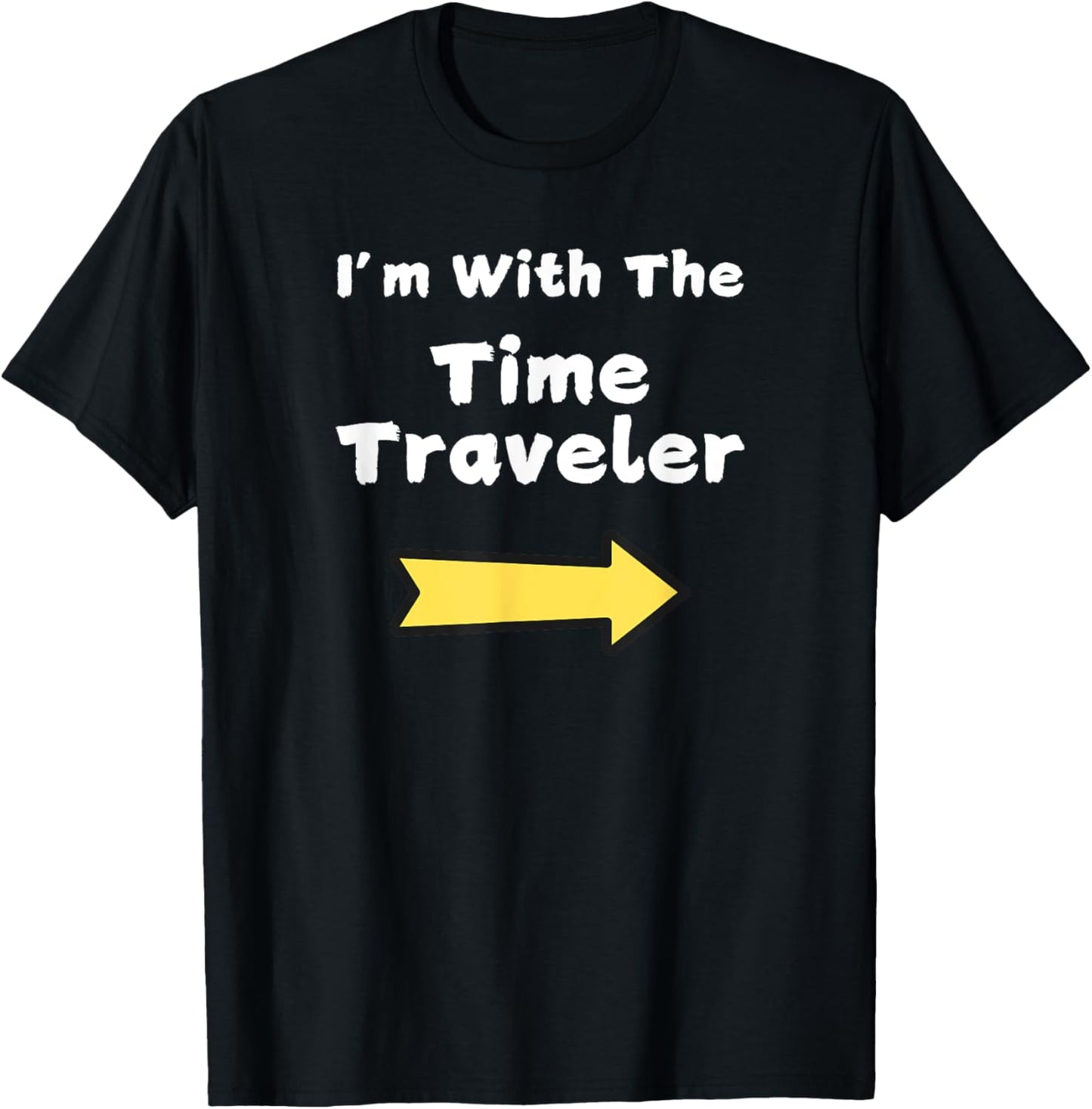 Fun Im with The Time Traveler Last Minute Halloween Costume T-Shirt - T-Shirt | Black