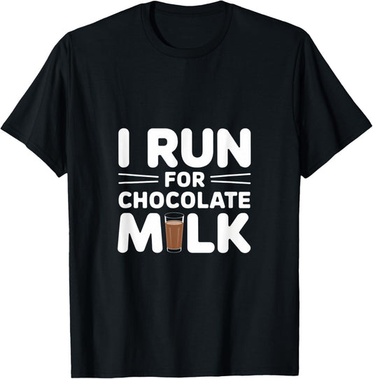 I Run for Chocolate Milk Running T-Shirt - T-Shirt | Black