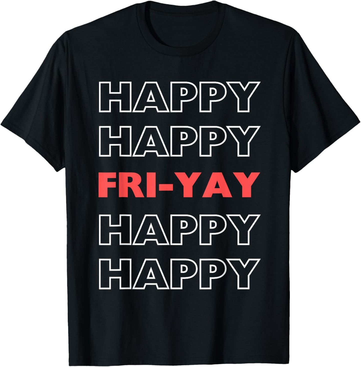 Fun Fri-Yay Happy Friday Teacher Life & Students Weekend T-Shirt - T-Shirt | Black