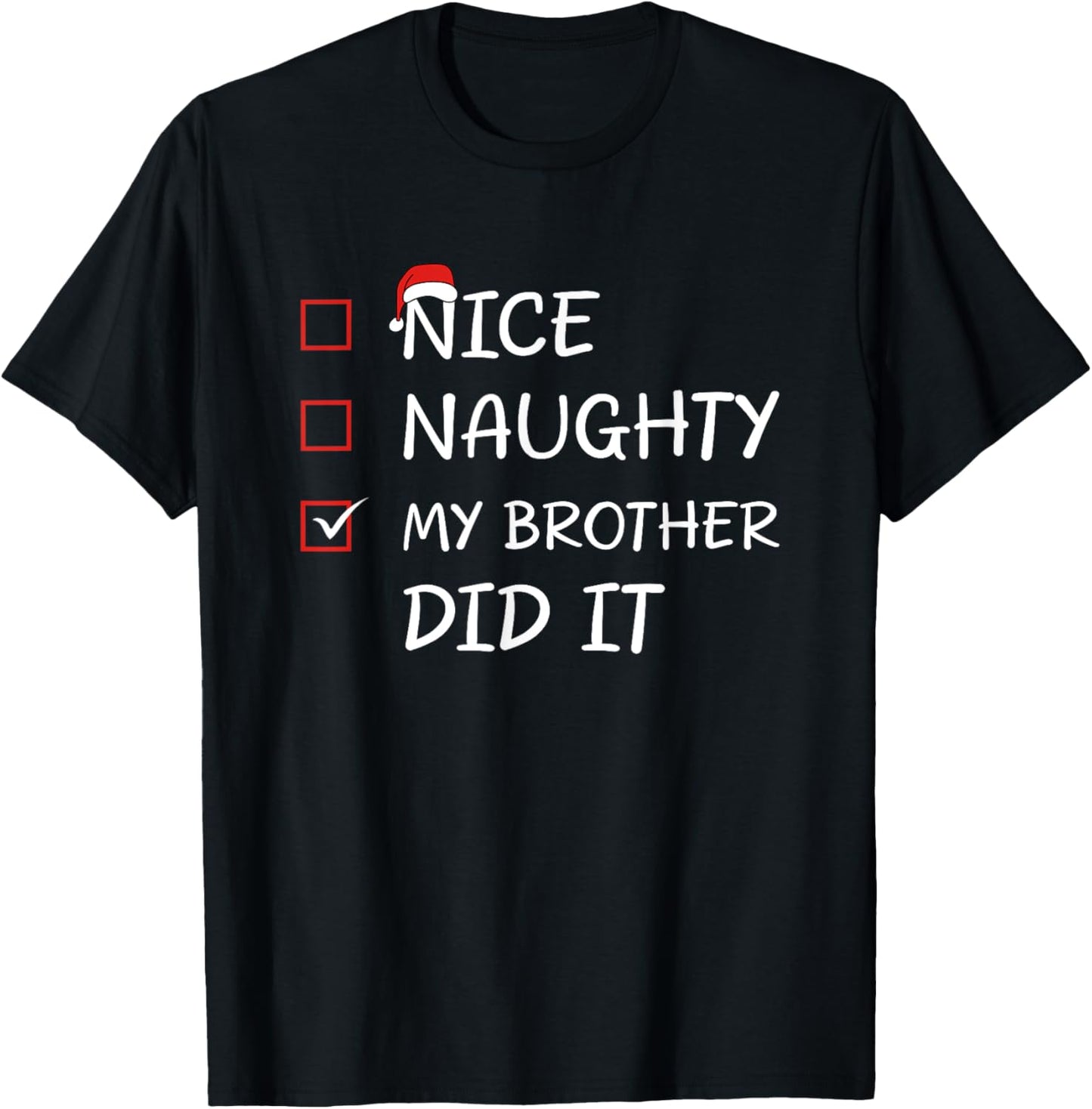 Nice Naughty My Brother Did It T-Shirt - T-Shirt | Black