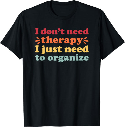 Organizing I Love to Organize T-Shirt - T-Shirt | Black