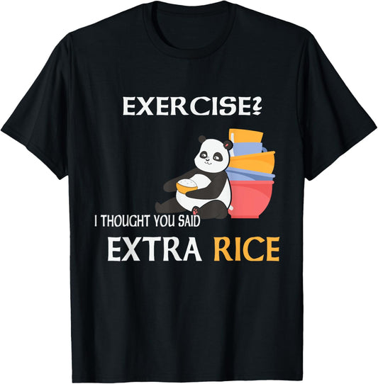 Exercise I Thought You Said Extra Rice Joke Asian Food Lover T-Shirt - T-Shirt | Black