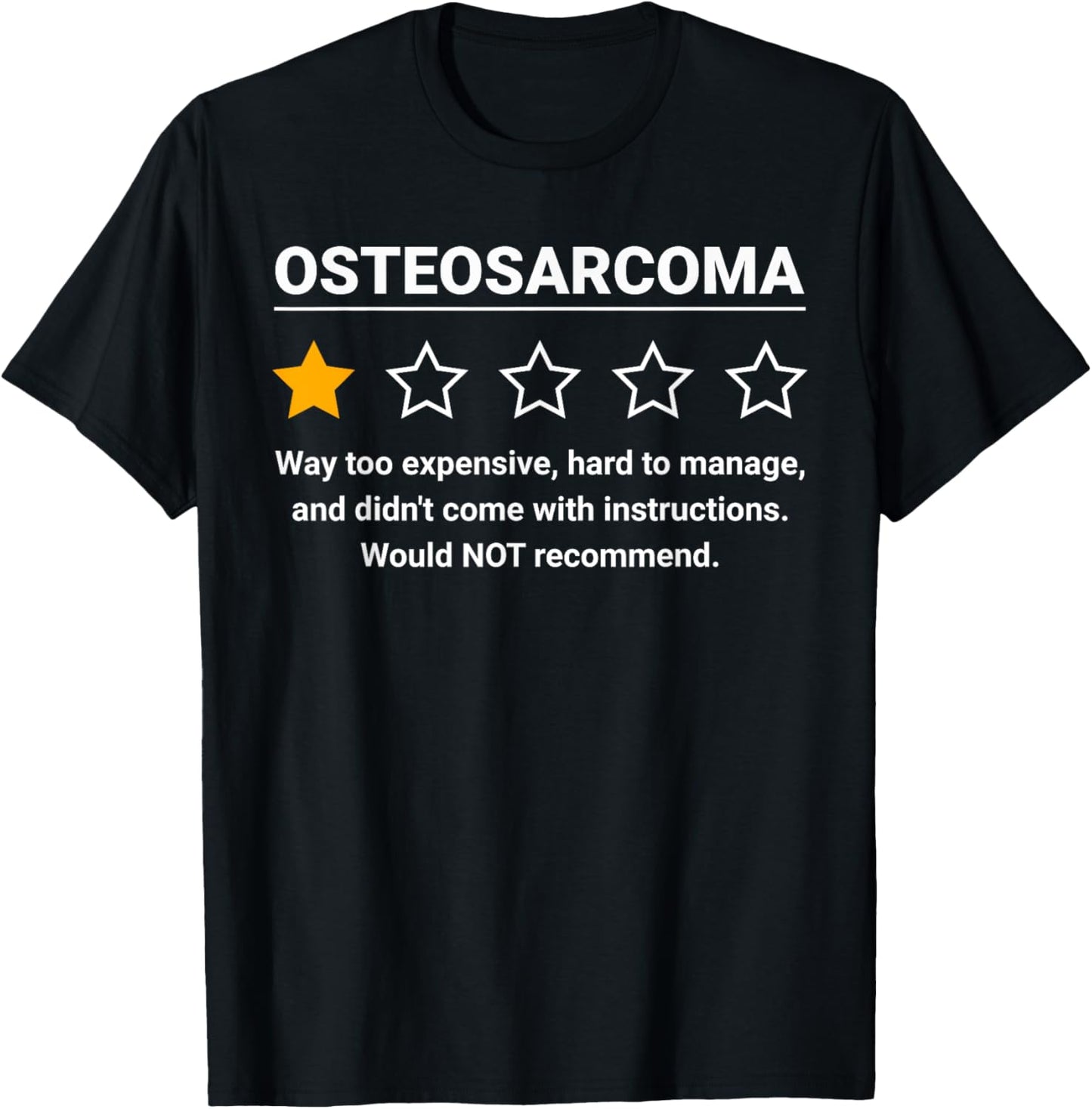 Osteosarcoma One Star Rating Funny Osteosarcoma Awareness T-Shirt - T-Shirt | Black