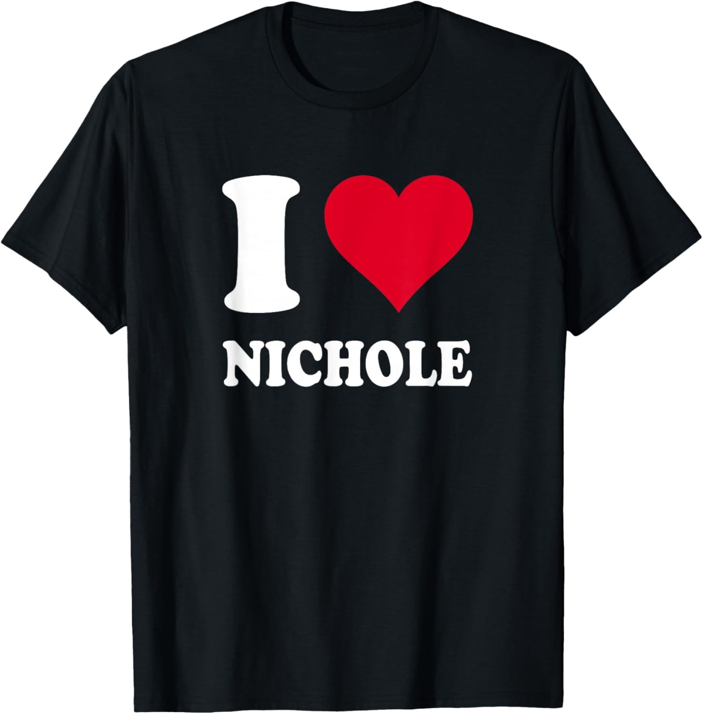 Red Heart I Love Nichole T-Shirt - T-Shirt | Black