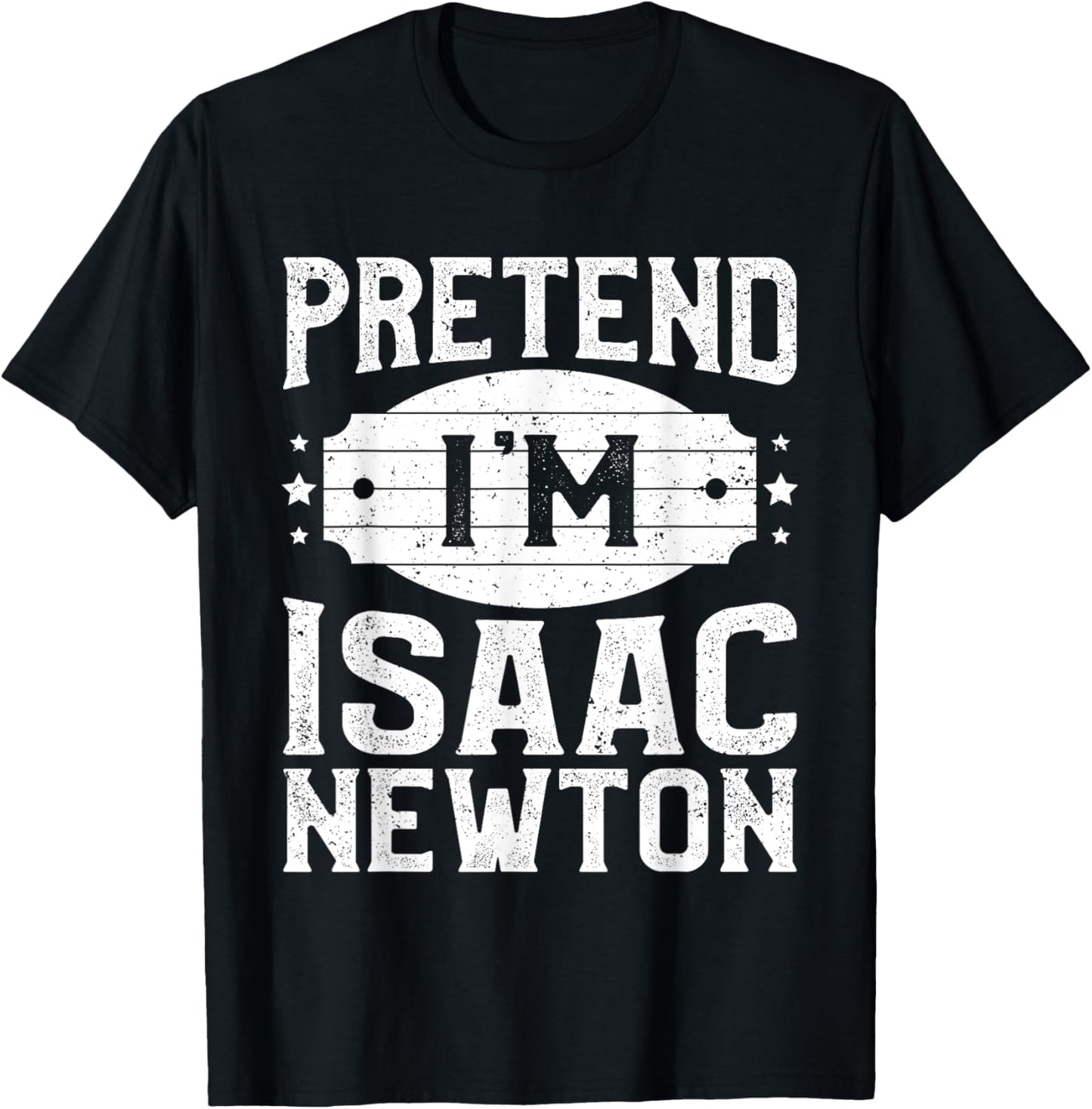 Pretend I'm Isaac Newton Matching Costume Halloween Party T-Shirt - T-Shirt | Black