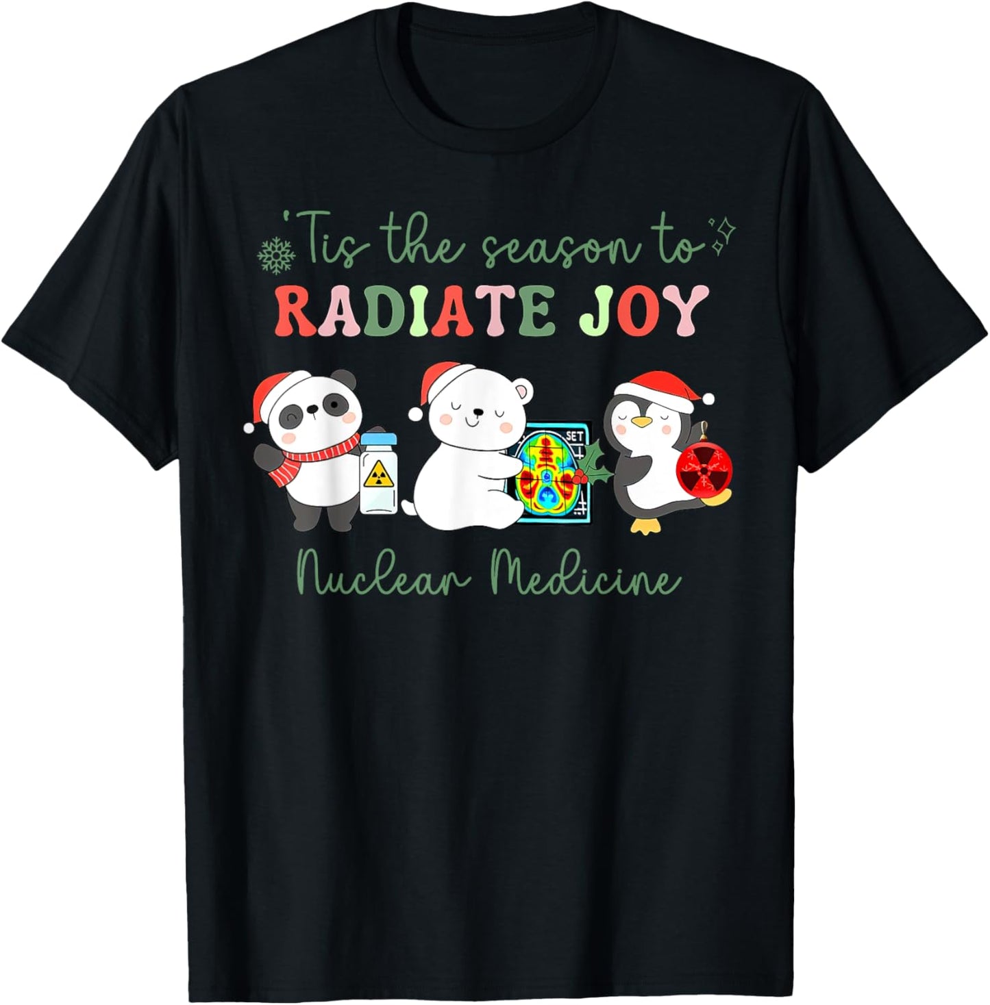Tis The Season To Radiate Joy Nuclear Medicine NMT Christmas T-Shirt - T-Shirt | Black