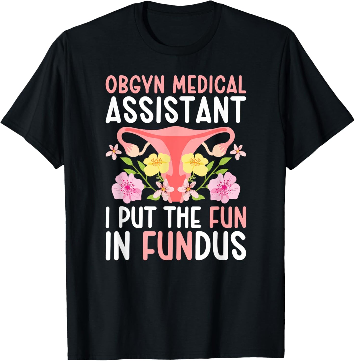 OBGYN Medical Assistant Funny OB-GYN Medical Assistant T-Shirt - T-Shirt | Black