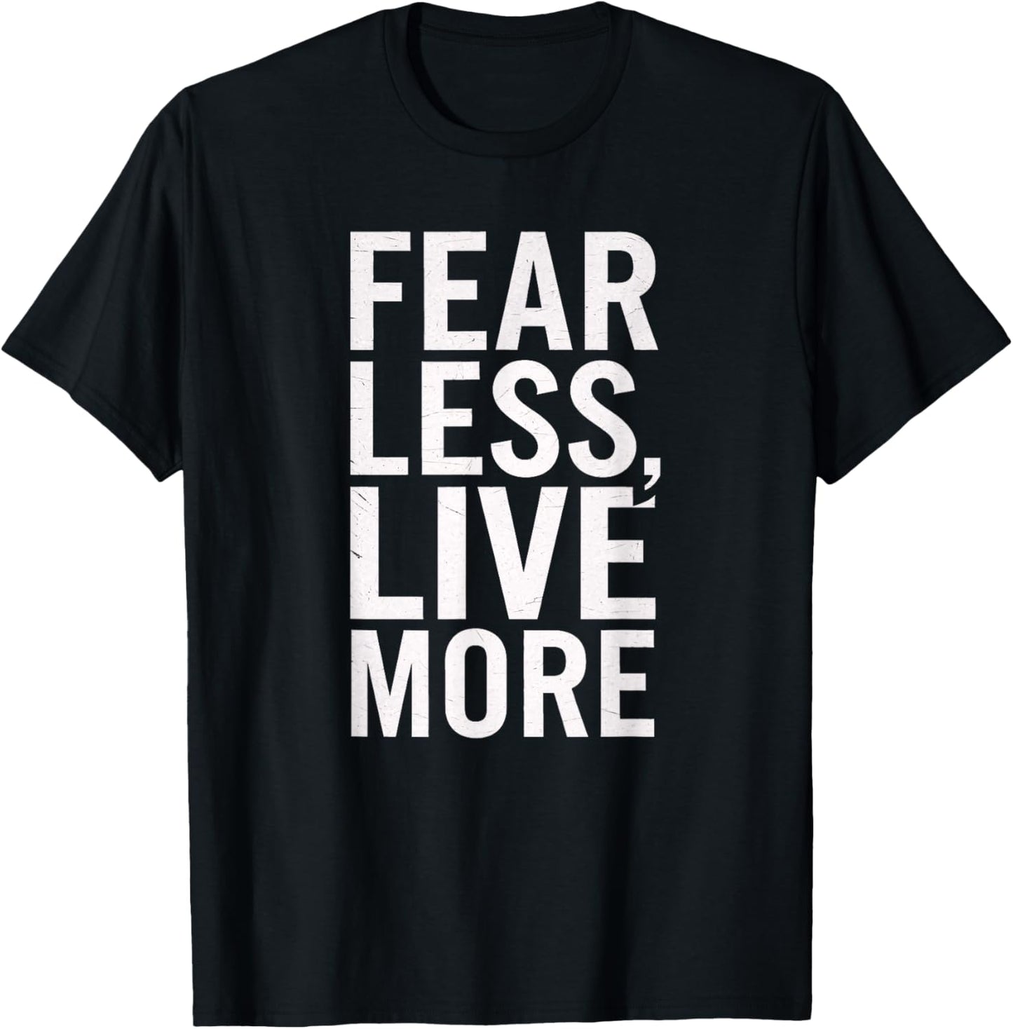 Fear Less Live More Motivational Inspirational Men Women T-Shirt - T-Shirt | Black