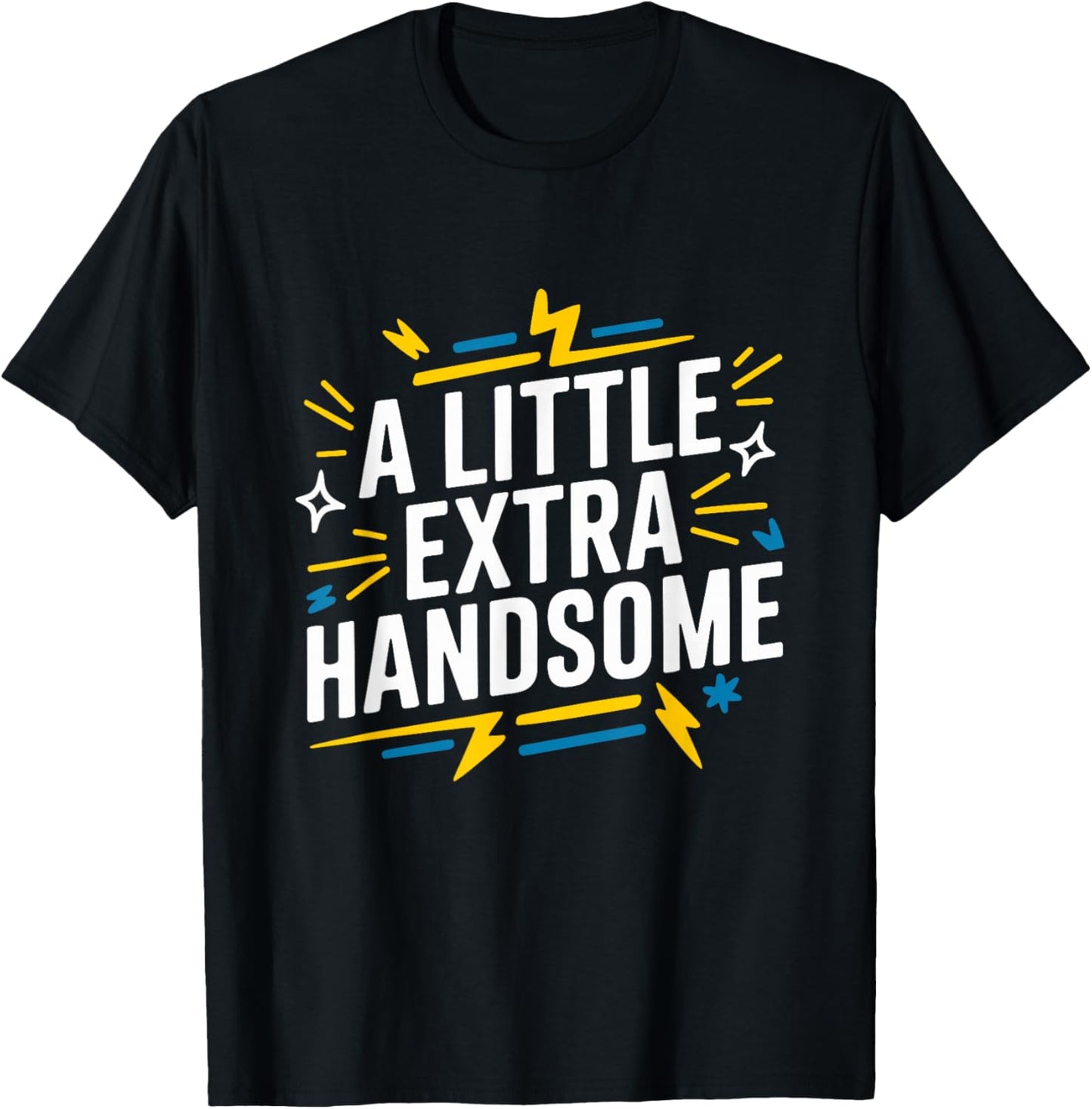 A Little Extra Handsome, Down Syndrome Awareness Day T-Shirt - T-Shirt | Black