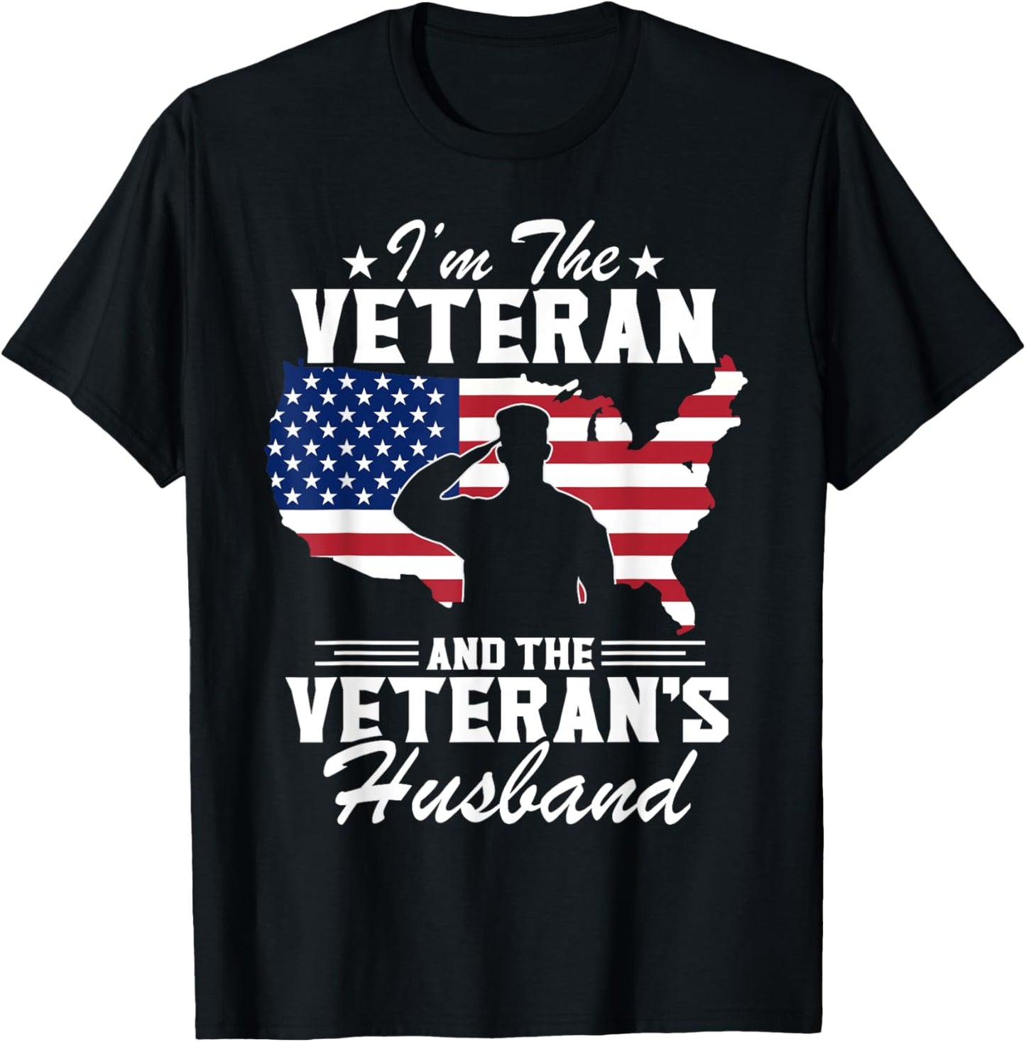 I'm Veteran And The Veteran's Husband Patriotic Veterans Day T-Shirt - T-Shirt | Black