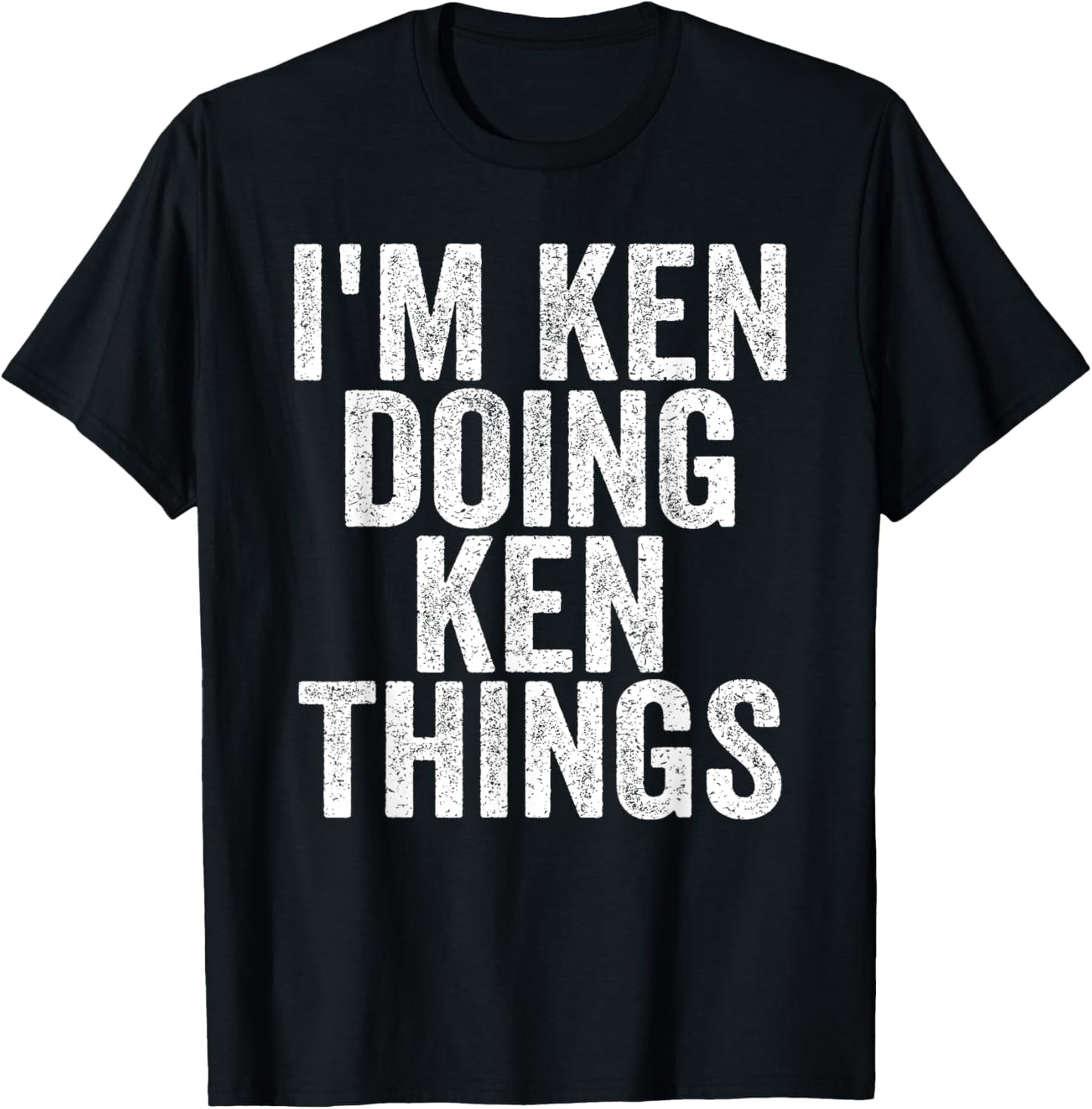 I'm Ken Doing Ken Things Funny Saying - -Adults, Kids - Black - Small - Short Sleeve T-Shirt - T-Shirt | Black