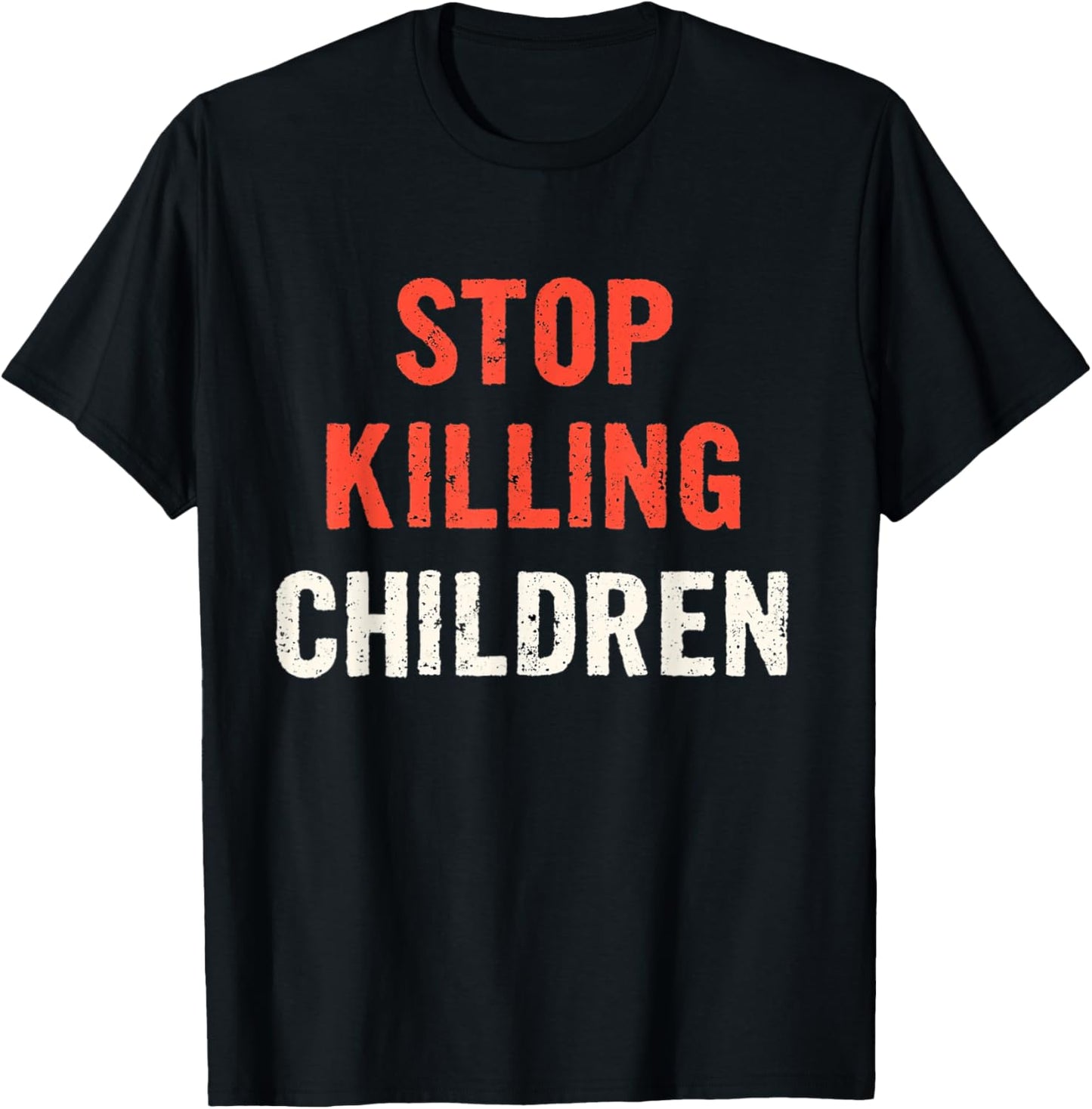 Powerful Awareness: Distressed Stop Killing Children T-Shirt - T-Shirt | Black