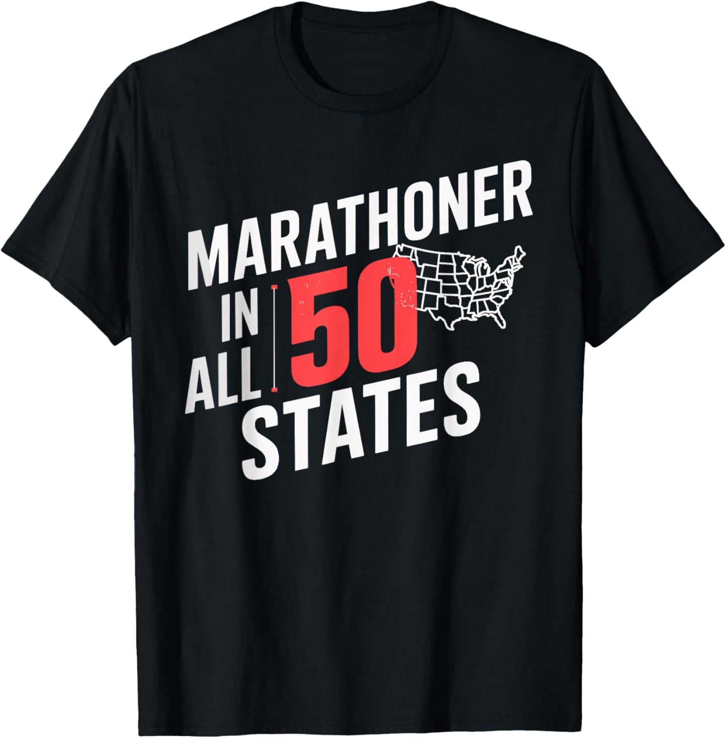 Marathoner in All 50 States Running Shirt for Marathoners T-Shirt - T-Shirt | Black