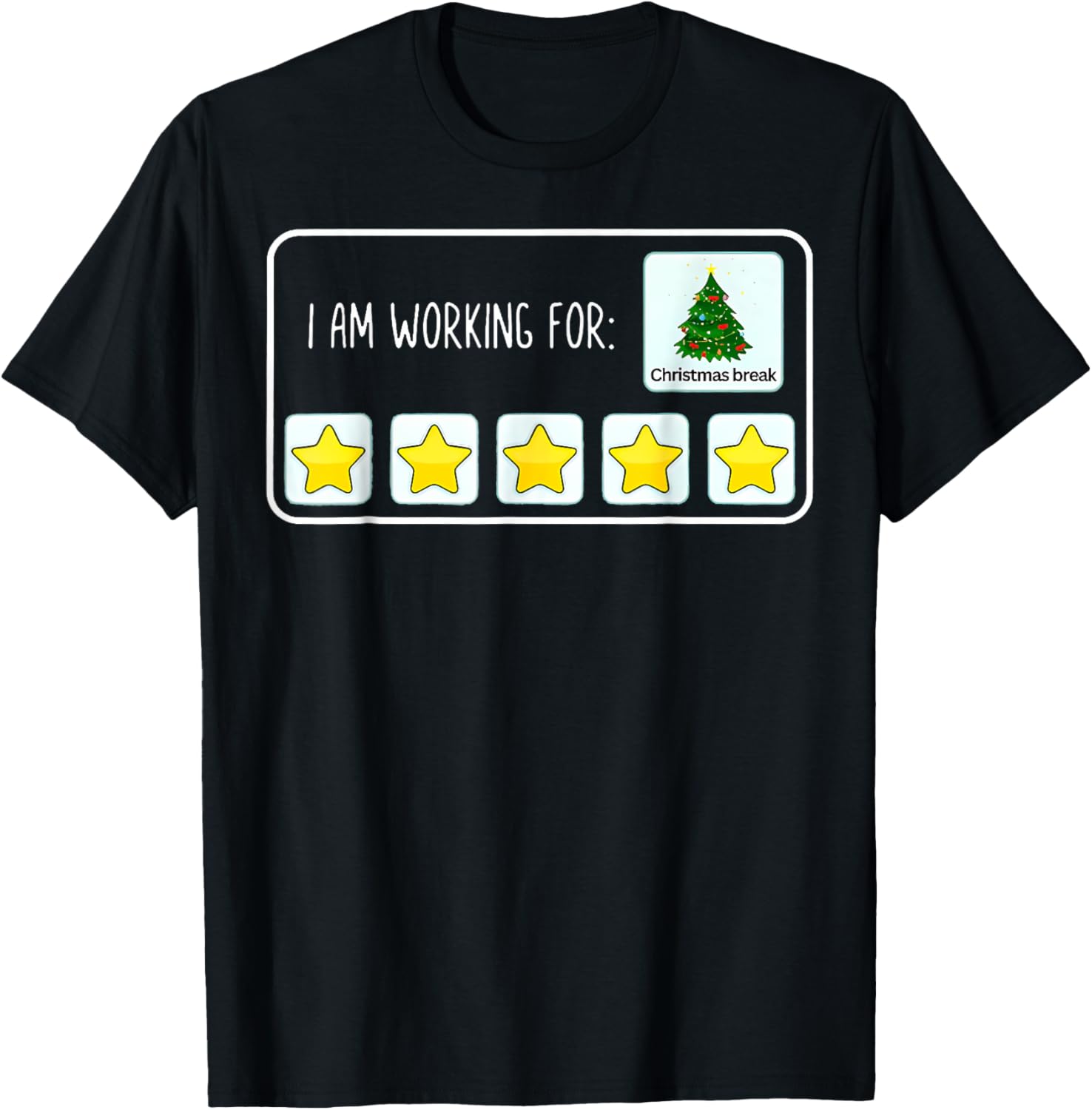 I Am Working For Christmas Break Teacher Christmas T-Shirt - T-Shirt | Black