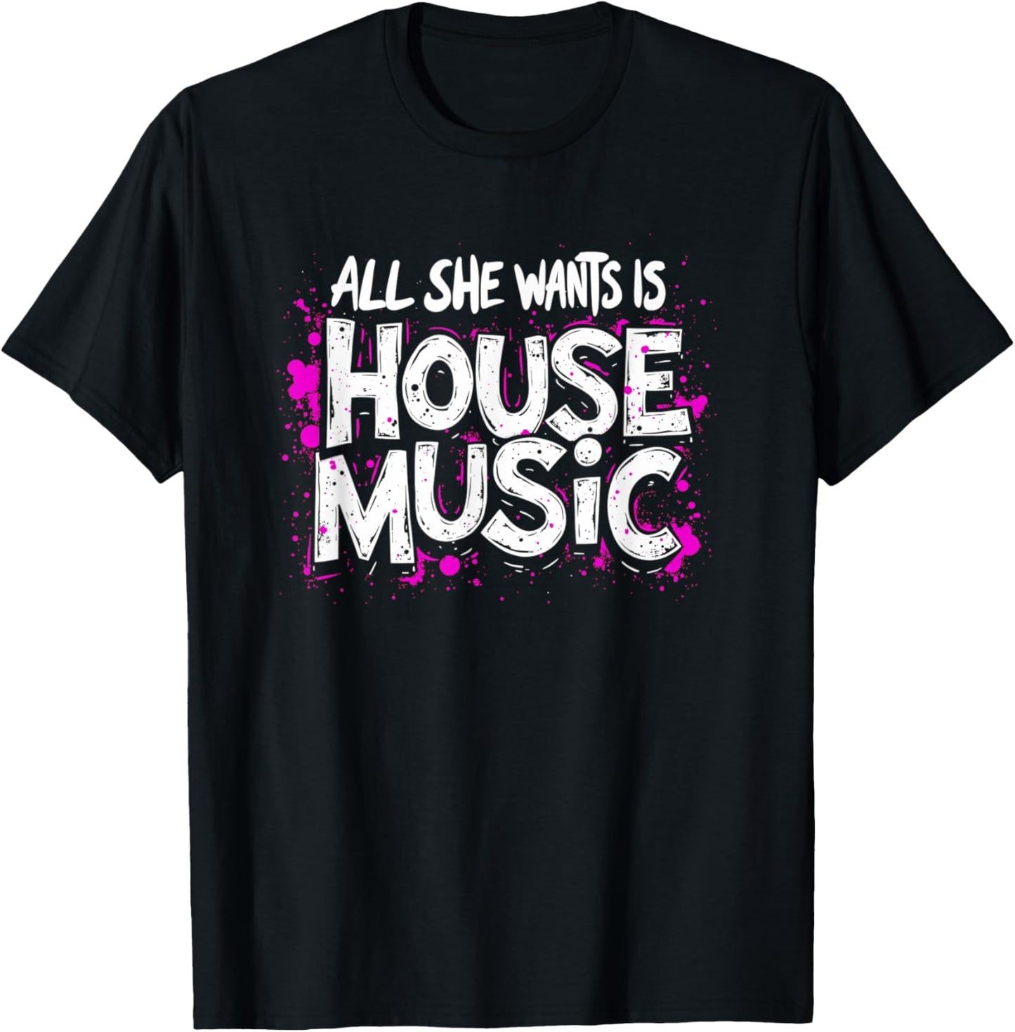 All She Wants Is House Music - Vintage House Music T-Shirt - T-Shirt | Black