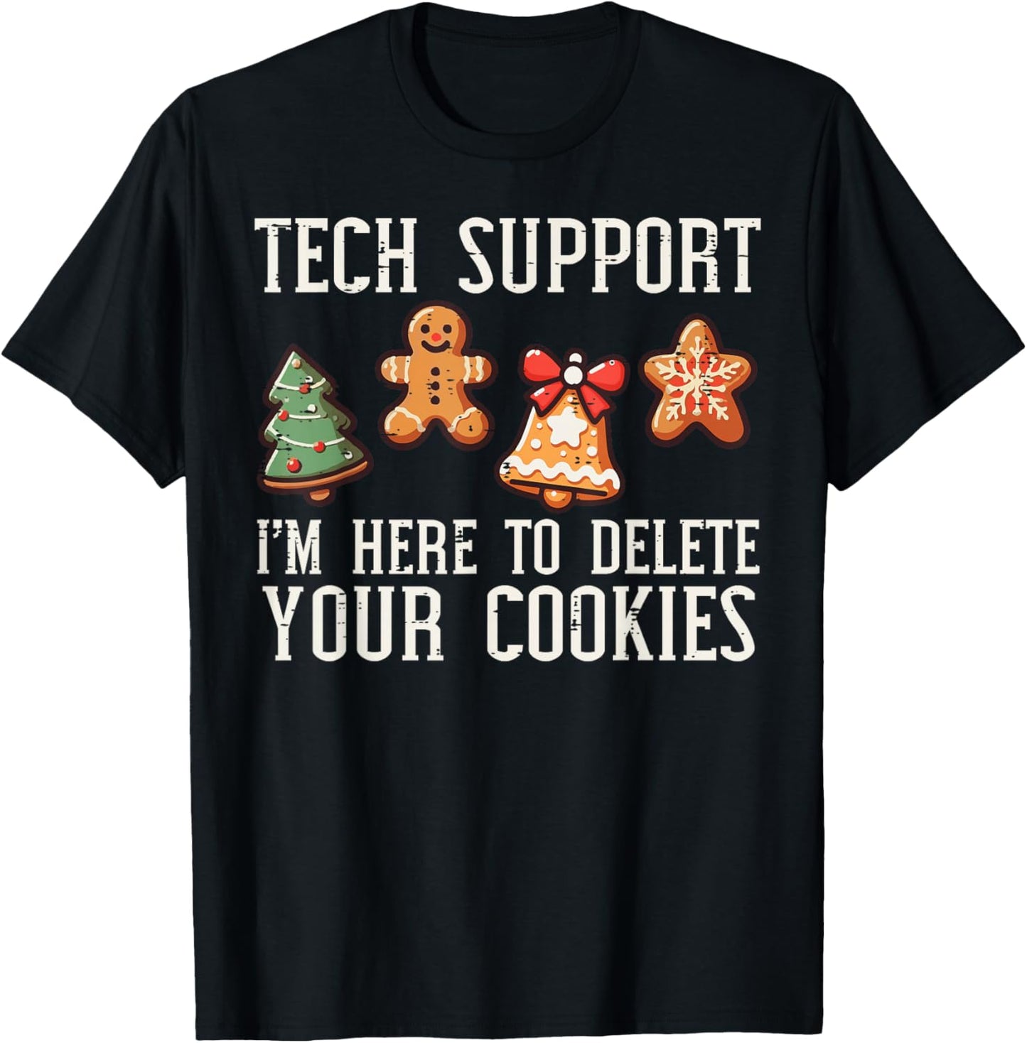 Christmas Tech Support Here To Delete Cookies Xmas Men Women T-Shirt - T-Shirt | Black