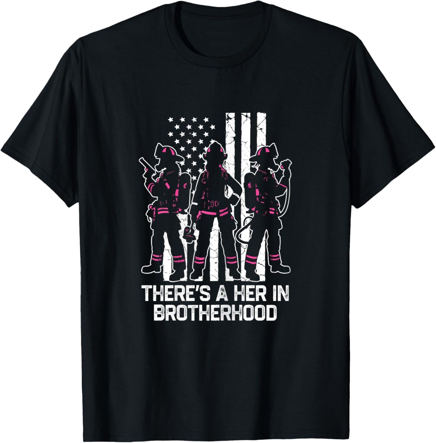 There's A Her In Brotherhood Firefighter Women Firewoman T-Shirt - T-Shirt | Black