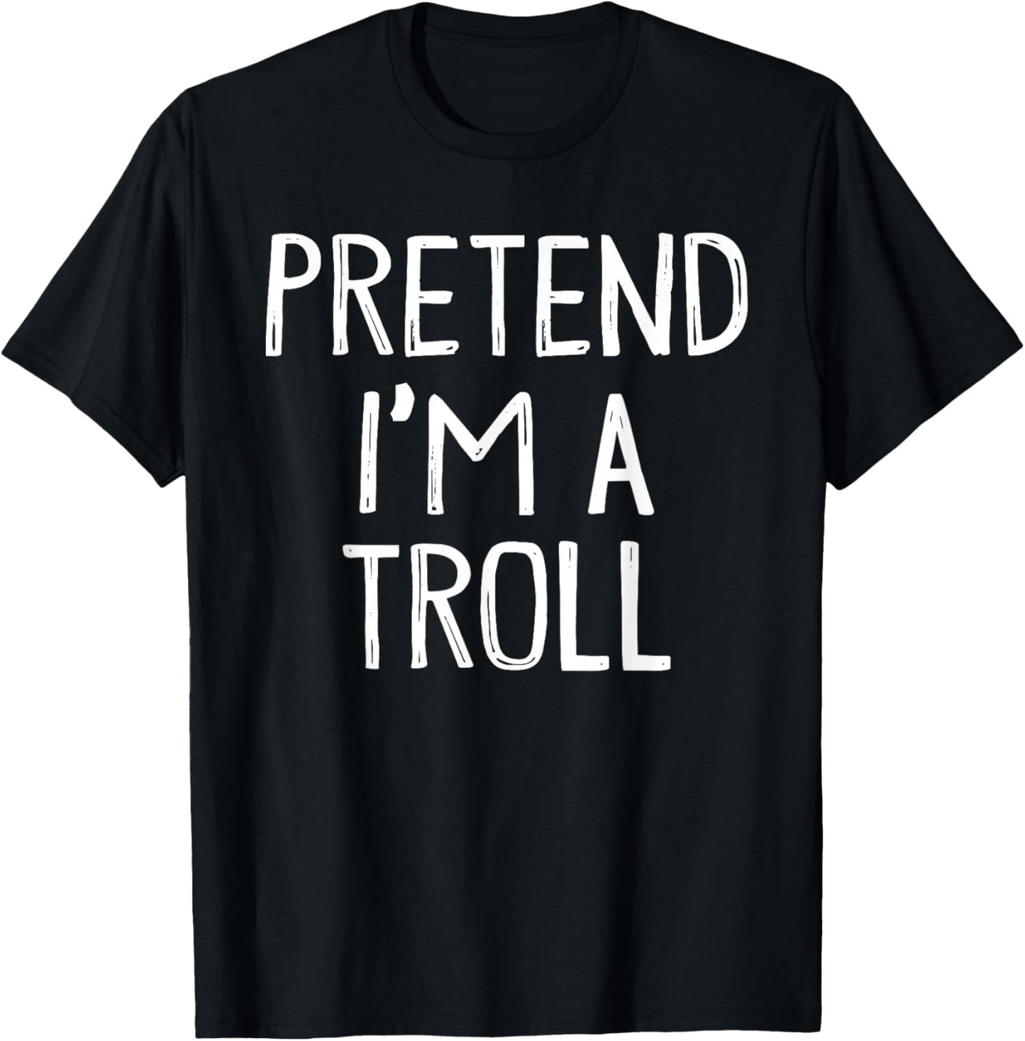 Pretend I'm A Troll Matching Costume Lazy Easy Halloween T-Shirt - T-Shirt | Black