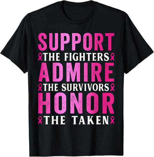 Support The Fighters Admire The Survivors Breast Cancer Pink T-Shirt - T-Shirt | Black