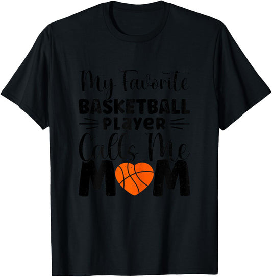 My Favorite Basketball Player Calls Me Mom T-Shirt - T-Shirt | Black
