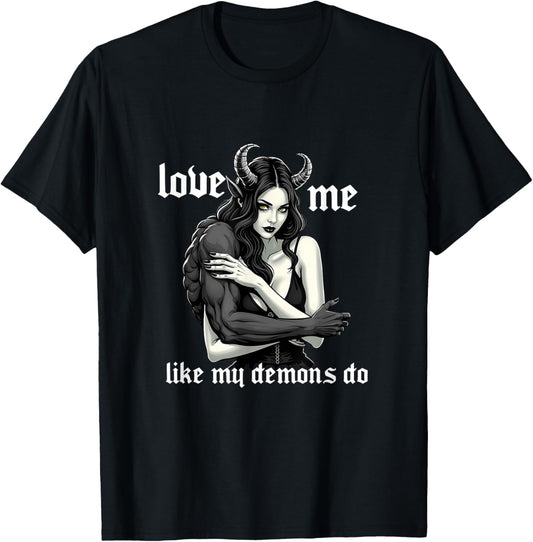 Love Me Like My Demons Do Goth Satanic Halloween Occult T-Shirt - T-Shirt | Black