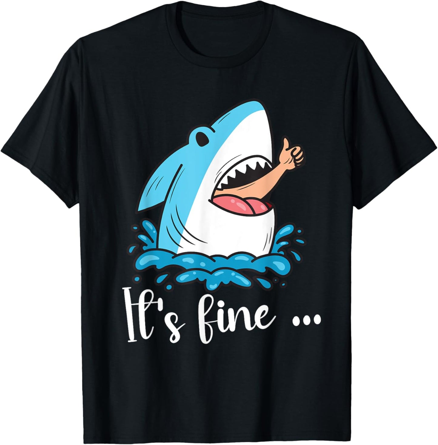 Funny Shark Lover Humor It's Fine Thumbs Sarcastic T-Shirt - T-Shirt | Black