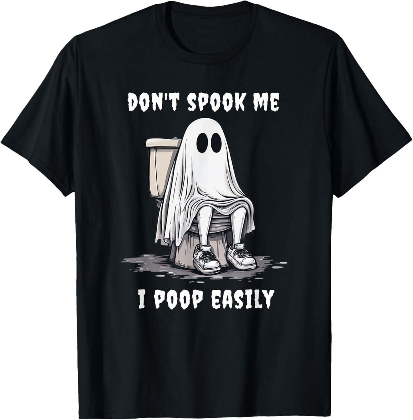 Don't Spook Me I Poop Easily Embarrassing Halloween T-Shirt - T-Shirt | Black