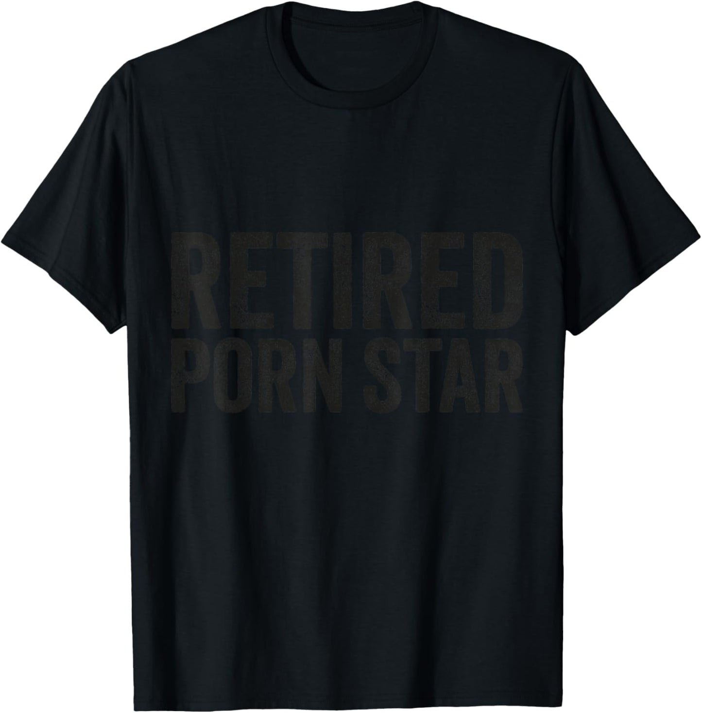 Retired Porn Star Naughty Joke Adult Humor Retirement T-Shirt - T-Shirt | Black