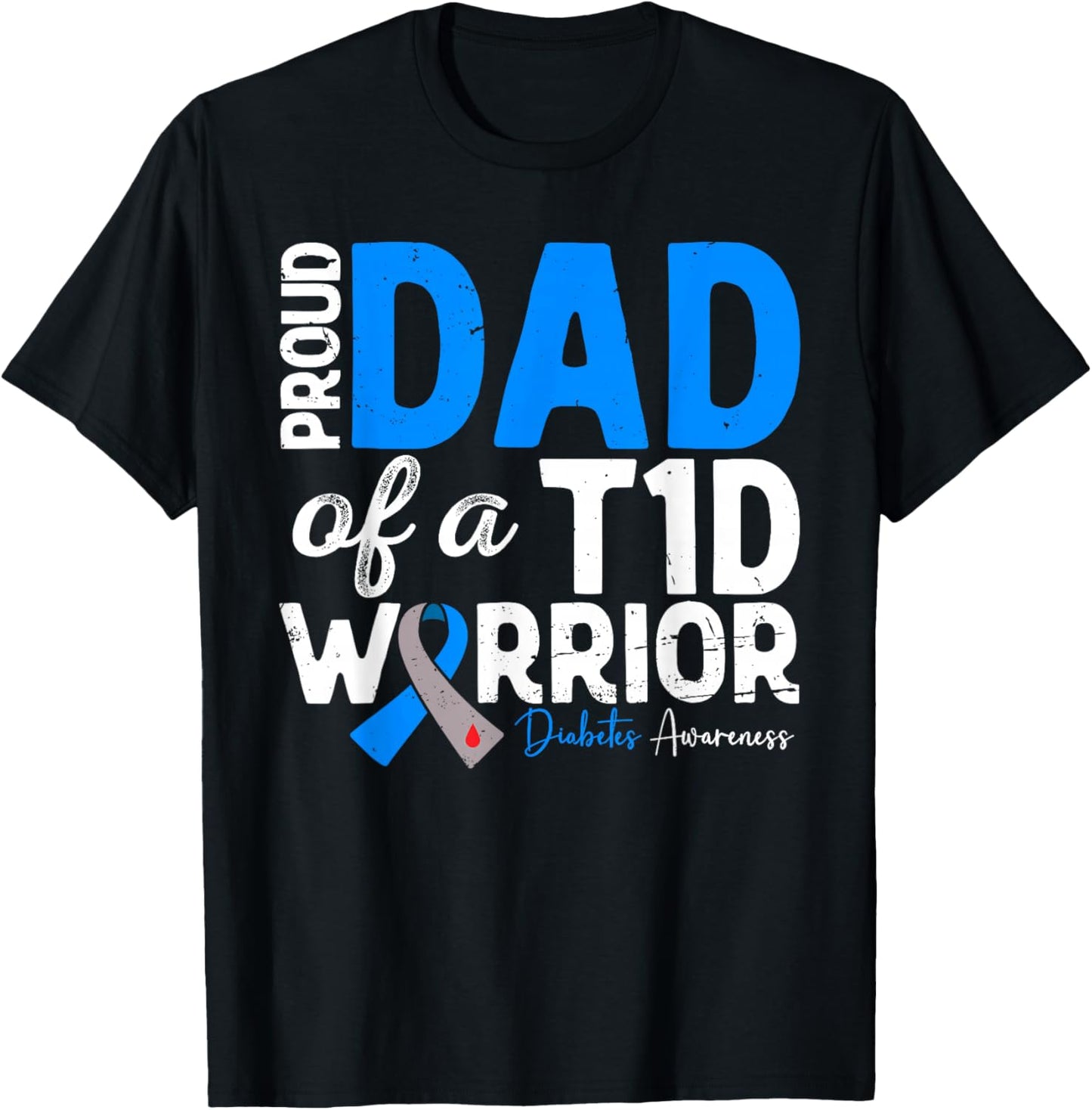 Proud Dad Of A T1D Warrior Type 1 Diabetes Awareness T-Shirt - T-Shirt | Black