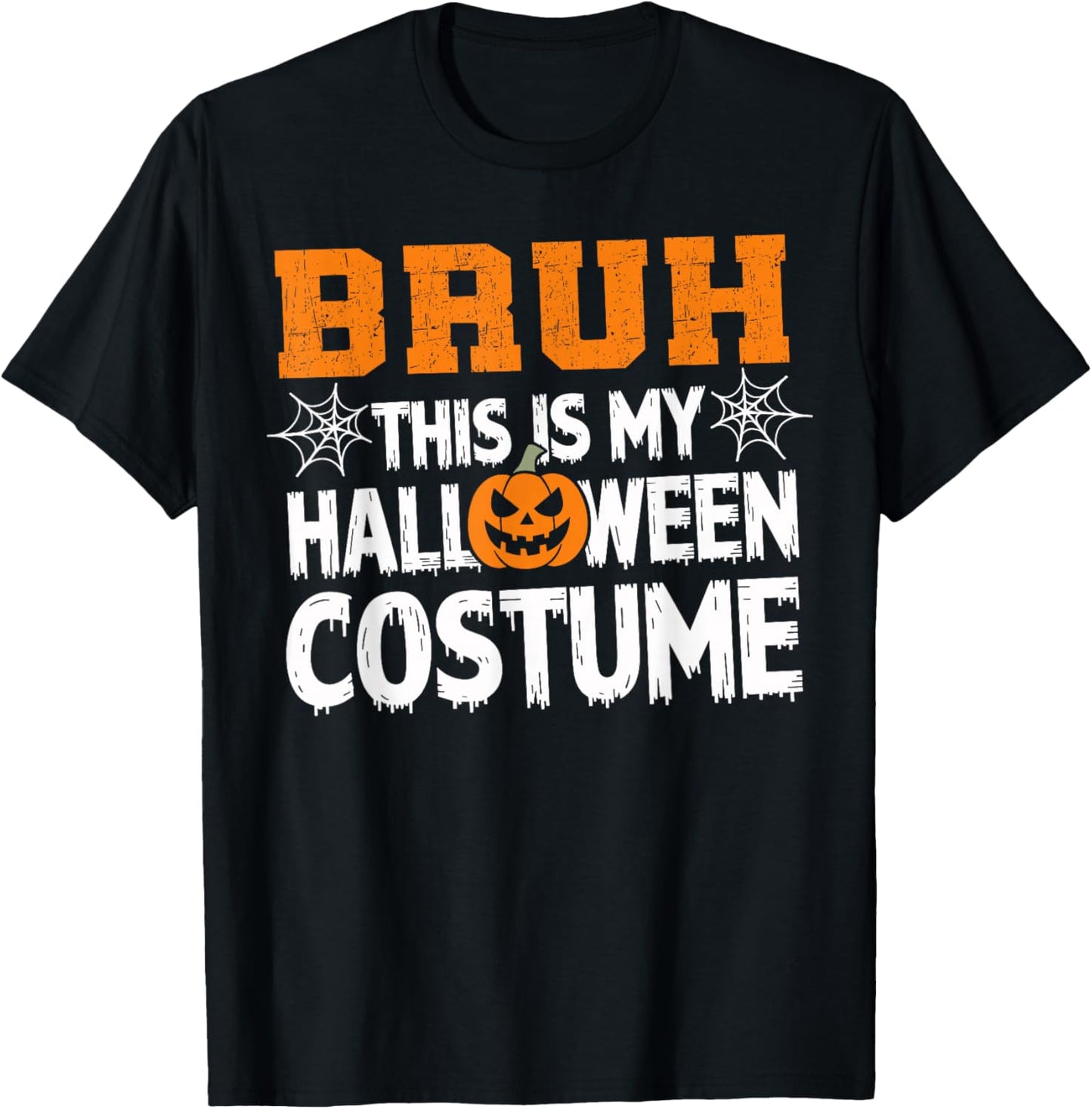 Bruh This Is My Halloween Costume Men Women Kids Halloween T-Shirt - T-Shirt | Black