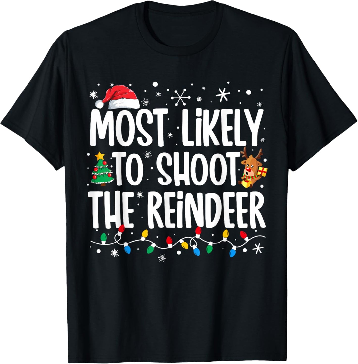 Most Likely Shoot Reindeer Christmas Xmas Family Match Men T-Shirt - T-Shirt | Black
