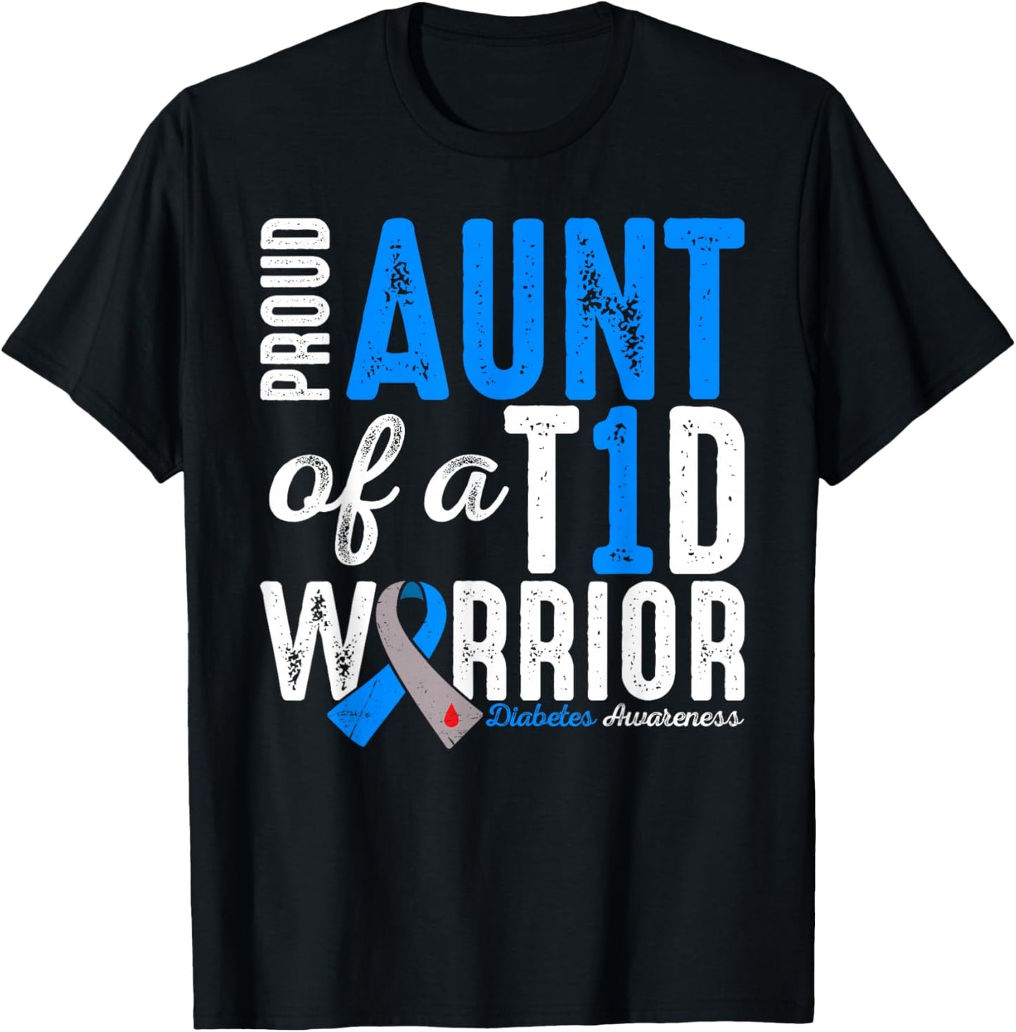Proud Aunt Of A T1D Warrior Type 1 Diabetes Awareness T-Shirt - T-Shirt | Black