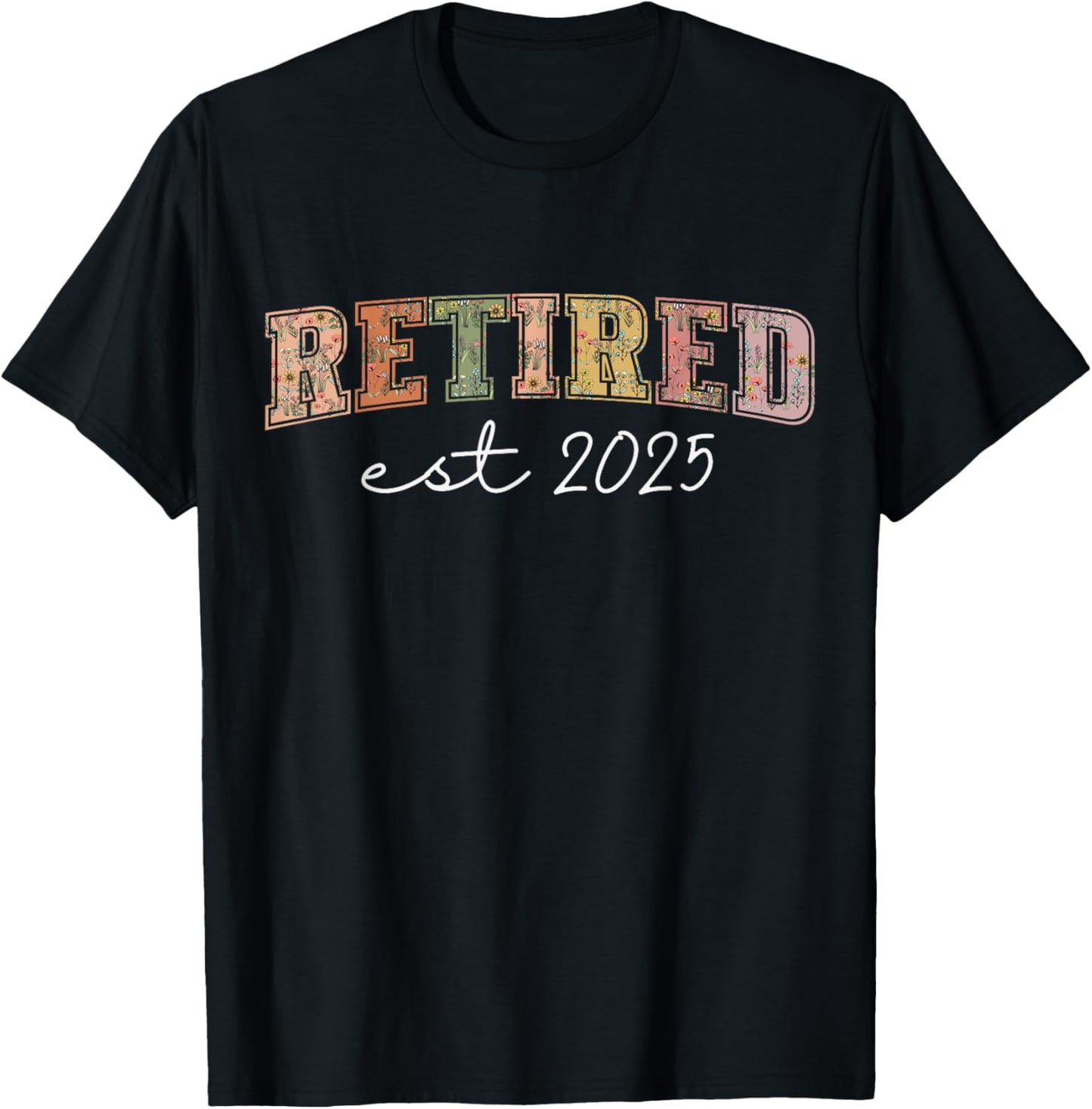 Retired 2025 Funny Retirement 2025 Wildflower T-Shirt - T-Shirt | Black