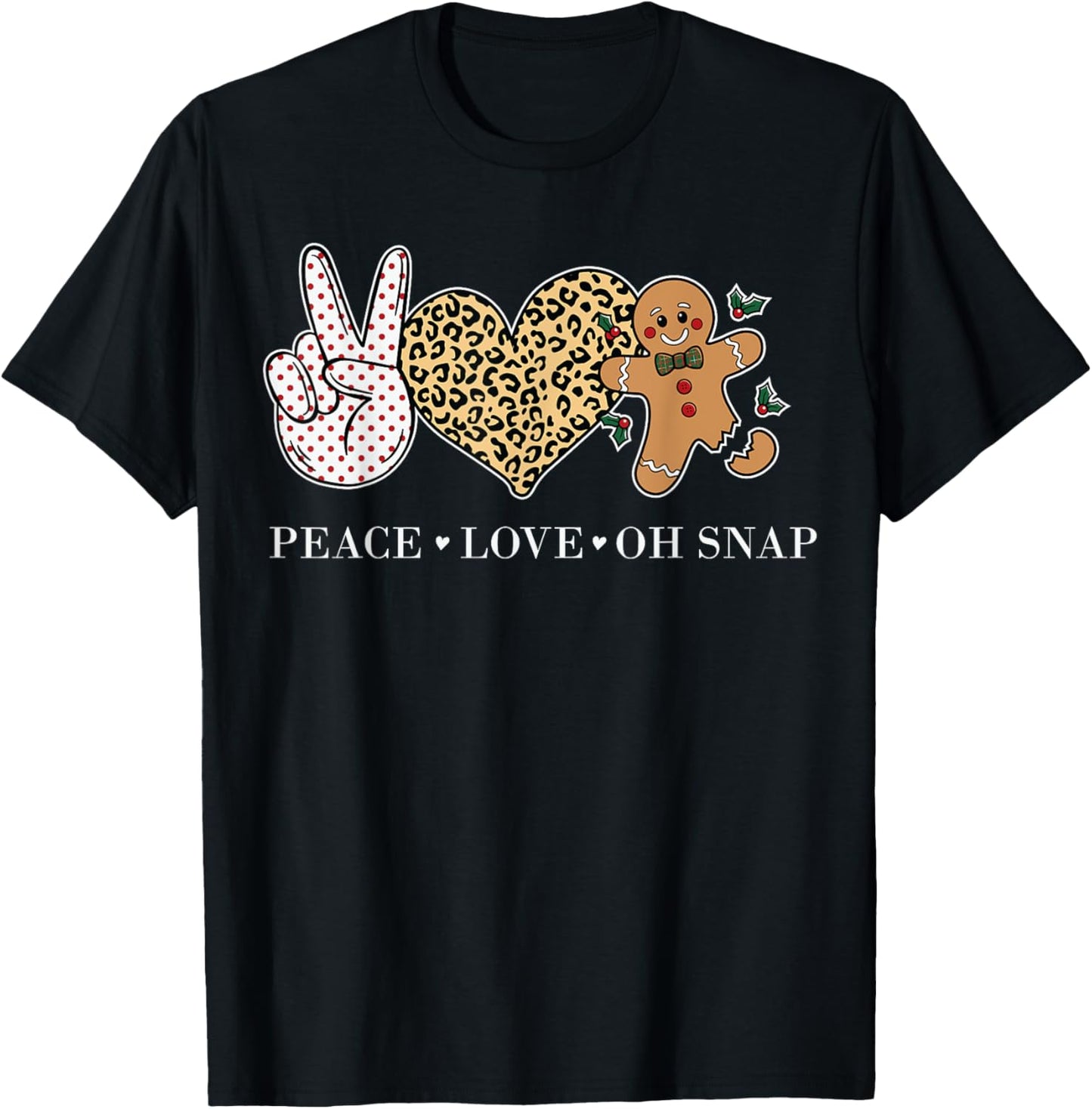 Peace Love Oh Snap Gingerbread Man Christmas Leopard Print T-Shirt - T-Shirt | Black