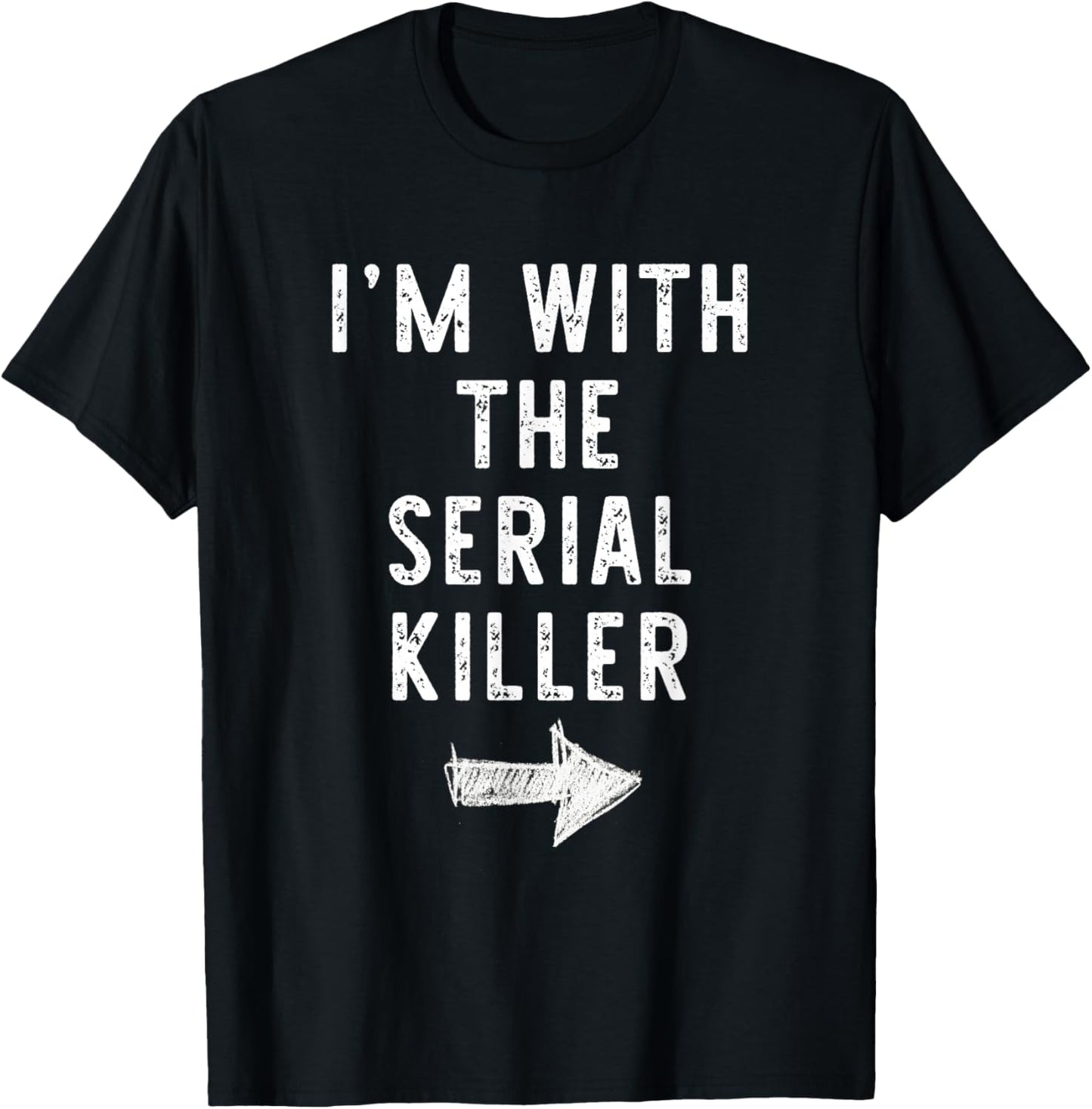 I’m with The Serial Killer Funny Halloween Couple Costume T-Shirt - T-Shirt | Black
