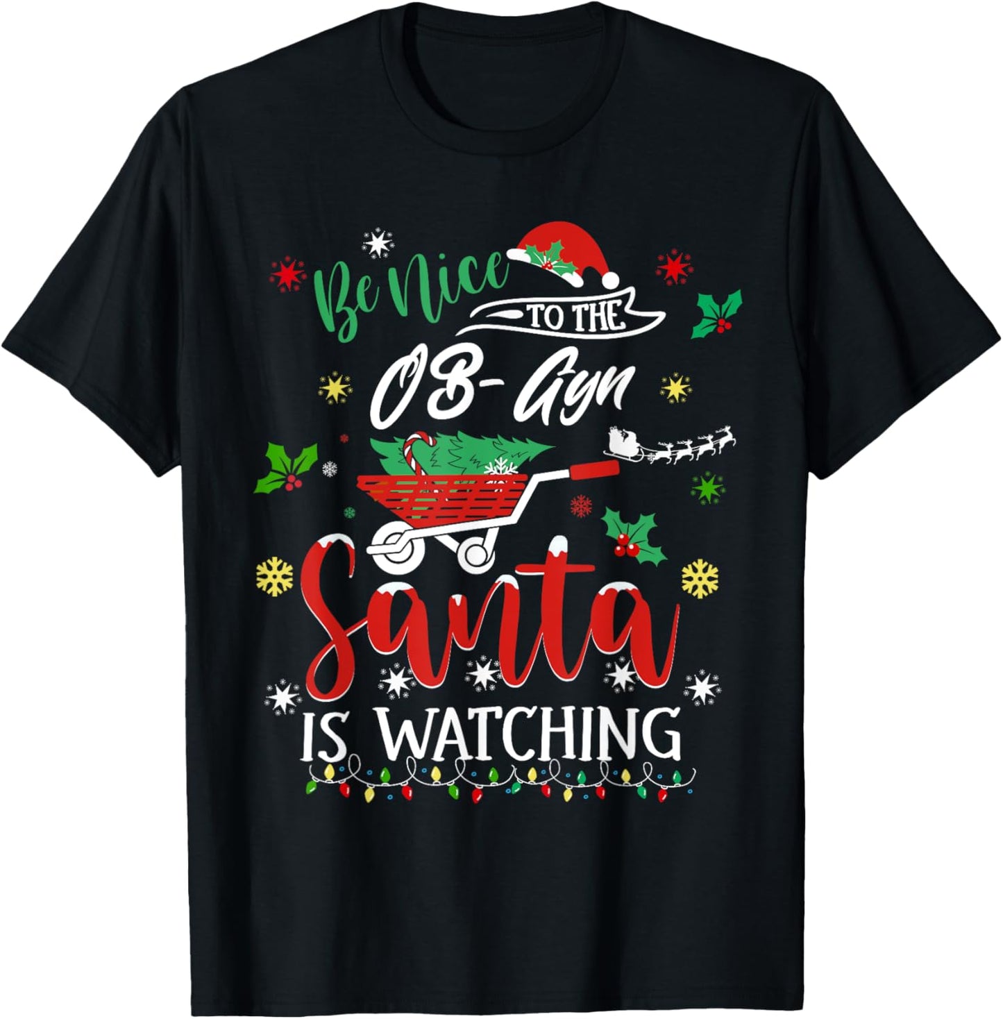 Be Nice To The Ob-Gyn Joyful Christmas Childbirth Doctor T-Shirt - T-Shirt | Black