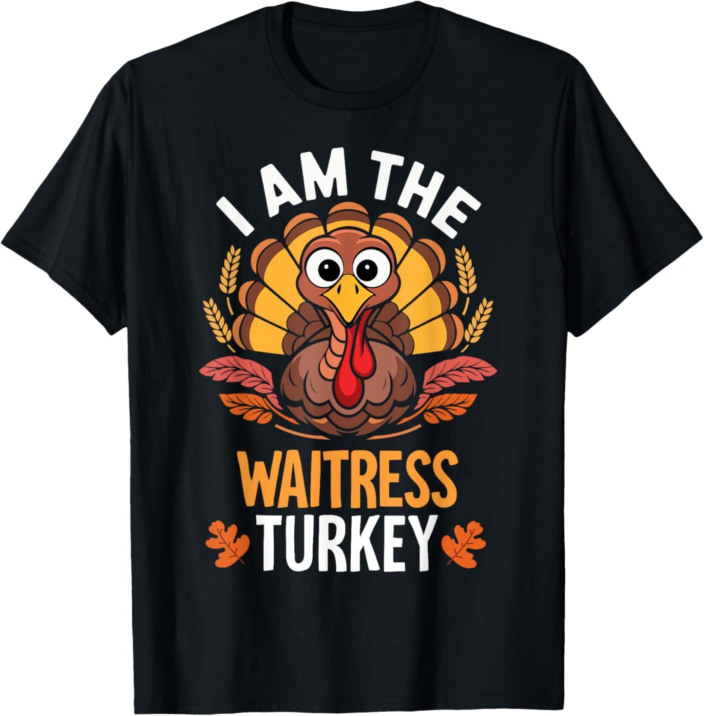 Thanksgiving I'm The Waitress Turkey Funny Matching T-Shirt - T-Shirt | Black