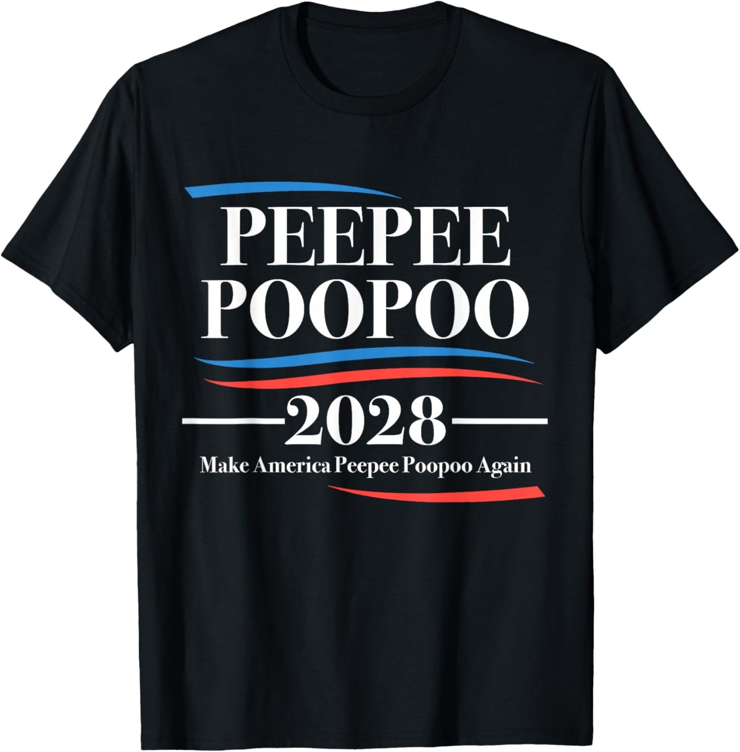 Pee Pee Poo Poo 2028 Peepee Poopoo Meme T-Shirt - T-Shirt | Black