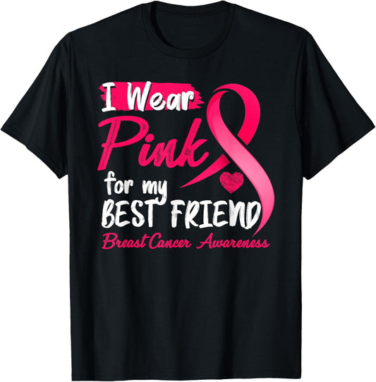 I Wear Pink For My Best Friend Breast Cancer Awareness T-Shirt - T-Shirt | Black
