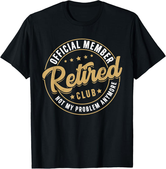 Funny Retirement Men Women Official Member Retired Club T-Shirt - T-Shirt | Black