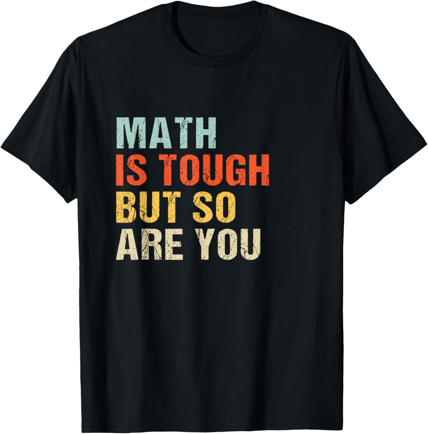 Math teacher Funny Quote - Math is tough but so are you T-Shirt - T-Shirt | Black