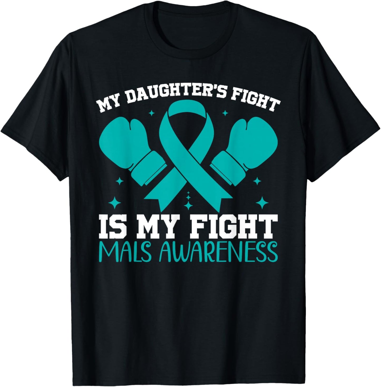 Mom MALS Awareness My Daughter's Fight is My Fight T-Shirt - T-Shirt | Black
